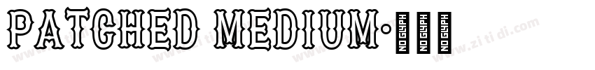 Patched Medium字体转换